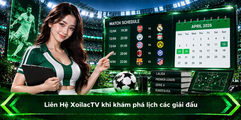 Liên Hệ XoilacTV khi khám phá lịch các giải đấu