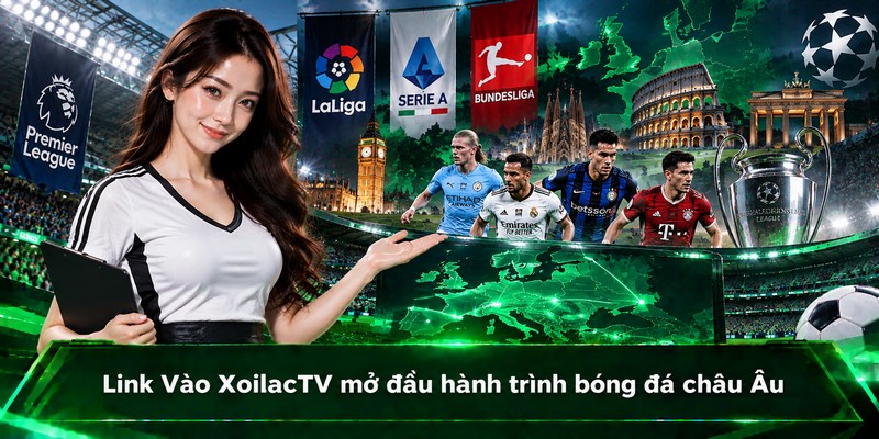 Link Vào XoilacTV mở đầu hành trình bóng đá châu Âu