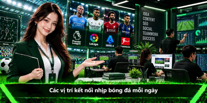 Các vị trí kết nối nhịp bóng đá mỗi ngày